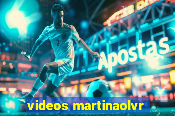 videos martinaolvr